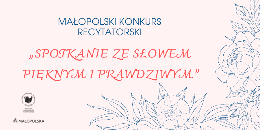 Na różowym tle niebieskie kwiaty oraz napis Małopolski konkurs recytatorski "Spotkanie ze słowem pięknym i prawdziwym"
